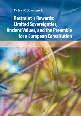 Obálka knihy Restraint´s Rewards: Limited Sovereignties, Ancient Values, and the Preamble for a European Constitution