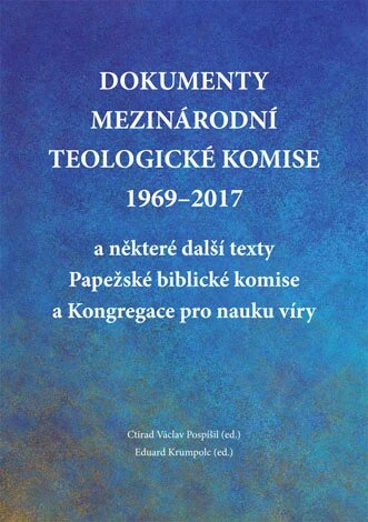 Obálka knihy Dokumenty Mezinárodní teologické komise 1969-2017 a některé další texty Papežské biblické komise a Kongregace pro nauku víry